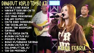 Download lagu CINTA LUAR BIASA - HAKIKAT SEBUAH CINTA - AJENG FEBRIA KOPLO TOMBO ATI FULL ALBUM TERBARU mp3