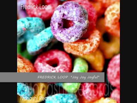 FREDERICK LOOP - Joy Joy Joyful