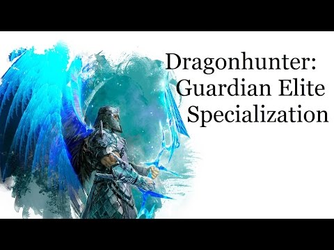 Dragonhunter: Guardian Elite Specialization Overview