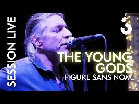 The Young Gods - Figure Sans Nom - SESSION LIVE