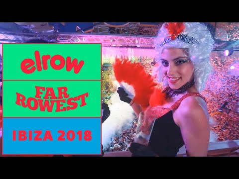 FAR ROWEST I Ibiza 2018 I elrow