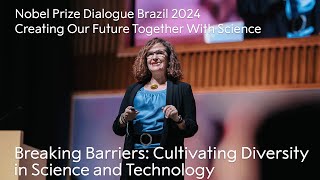 Breaking Barriers | Anna D'Addio | Creating Our Future Together With Science | Nobel Prize Dialogue