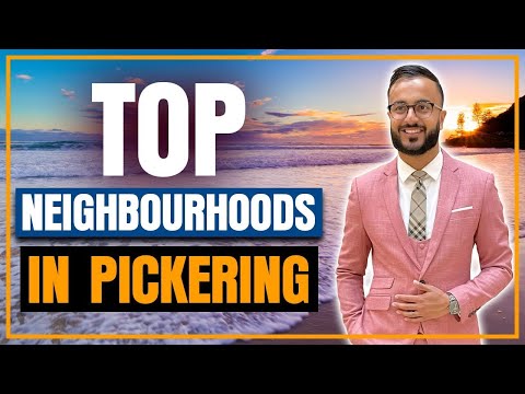 TOP Neighbourhoods To Move To in Pickering Ontario- LIVING in PICKERING