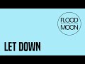 Flood the Moon - Let Down (Lyric Video)
