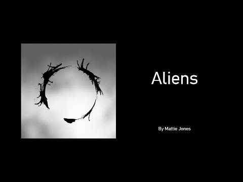 Aliens - Mattie Jones (original)