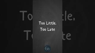 Too Little, Too Late ⏳ What Does It Mean? #phrases #expression #meaning #idioms #slang #esl #tips