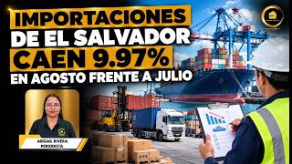 Importaciones de El Salvador caen 9.97% en agosto frente a julio