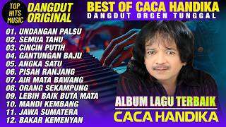 Download lagu DANGDUT ORGEN FULL ALBUM TERBAIK CACA HANDIKA - UNDANGAN PALSU - SEMUA TAHU - CINCIN PUTIH mp3 Download lagu DANGDUT ORGEN FULL ALBUM TERBAIK CACA HANDIKA - UNDANGAN PALSU - SEMUA TAHU - CINCIN PUTIH mp3
