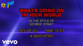 George Strait - What&#39;s Going On In Your World (Karaoke)