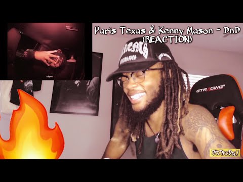 W TRIO 🔥 | Paris Texas & Kenny Mason - DnD (REACTION)