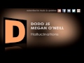 Dodo j5 - Hallucinations (ft. Megan O'Neill ...