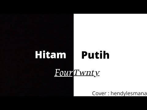 FOURTWNTY - HITAM PUTIH  (cover) Hendylesmana