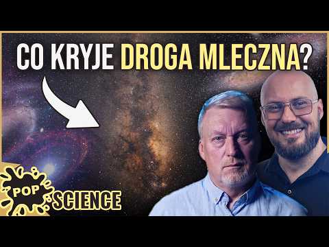 Tajemnice Drogi Mlecznej. Nasza galaktyka jest...niezwykła - POP Science #107