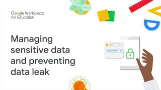 Google Workspace for Education:  Managing sensitive data and preventing data leaks