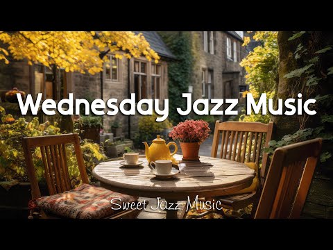 Wednesday Morning Jazz ☕️Relaxing Jazz Piano Music & Smooth Bossa Nova Jazz for Stress Free Day