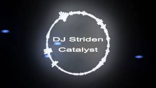 DJ Striden - Catalyst [Electro]