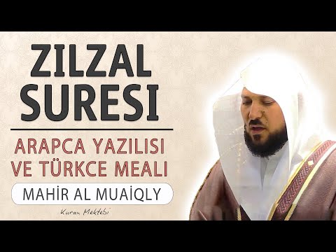 Zilzal suresi anlamı dinle Mahir al Muaiqly (Zilzal suresi arapça yazılışı okunuşu ve meali)