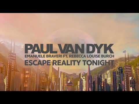 Paul van Dyk ft. Emanuele Braveri ft. Rebecca - Escape Reality Tonight (PvD's Great Escape Mix)
