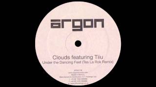 Clouds Featuring Tiiu - Under The Dancing Feet (Tes La Rok Remix)