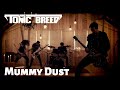 Tonic Breed: Mummy Dust (Official Music Video)
