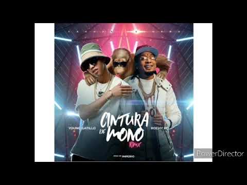 Rochy RD ft Young Gatillo - Cintura De Mono Remix (Audio Oficial)