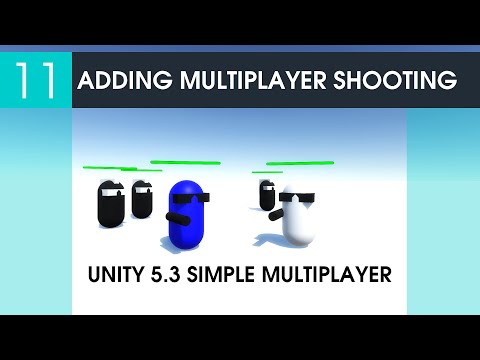 11 Adding Multiplayer Shooting - Unity 5.3 Simple Multiplayer Game