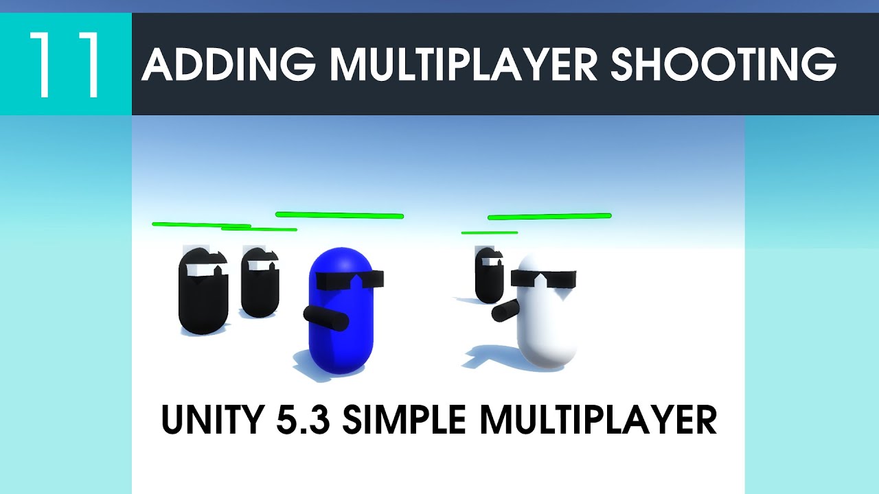11 Adding Multiplayer Shooting - Unity 5.3 Simple Multiplayer Game