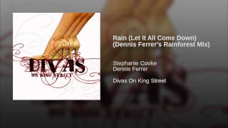 Rain (Let It All Come Down) (Dennis Ferrer's Rainforest Mix)