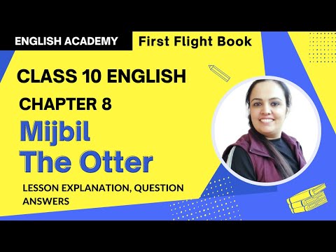 "Mijbil the otter" Class 10 English First Flight Chapter 8 Explanation, word meanings