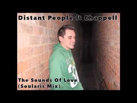 Distant People ftr. Chappell - The Sounds Of Love (Soularis Mix)