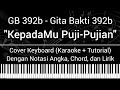 GB 392b - KepadaMu Puji-Pujian (Not Angka Chord Lirik) Cover Keyboard (Karaoke Tutorial) Gita Bakti