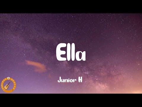 Junior H - Ella (Letra)