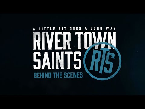 River Town Saints - A Little Bit Goes A Long Way - Behind The Scenes