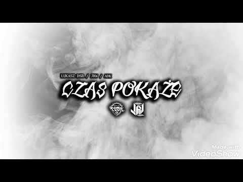 Łukasz DSR / ZPS ft. JRW / ADK -  CZAS POKAŻE prod.Boras