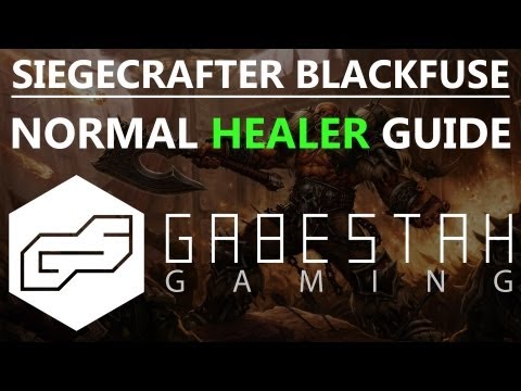 Siegecrafter Blackfuse Normal Healer Guide [VOX]