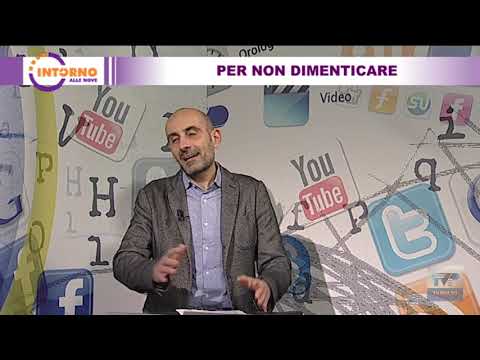 INTORNO ALLE NOVE del 02 02 2021 -  Per non dimenticare