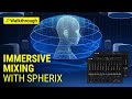 Video 2: How to Mix Immersive Audio Fast with Waves Spherix