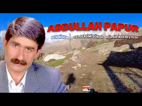 Abdullah Papur - Ben Nidem - Gel Derdimi Dökem - Ağa Bir İken Beş Oldu
