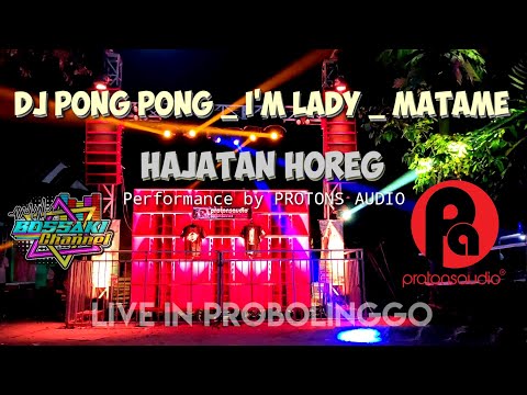 dj-pong-pong_im-lady_matame-hajatan-horeg-protons-audio_live-in-probolinggo