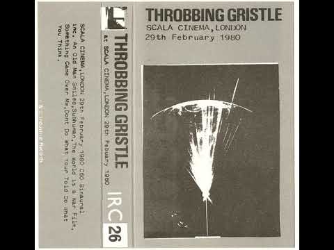 Throbbing Gristle – Scala Cinema London [80.02.29][24 Hours live box set] [1980]