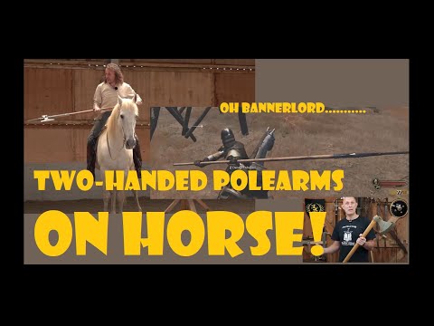 Two Handed Pole Weapons on Horseback! (Modern History TV Follow-Up). Bannerlord...