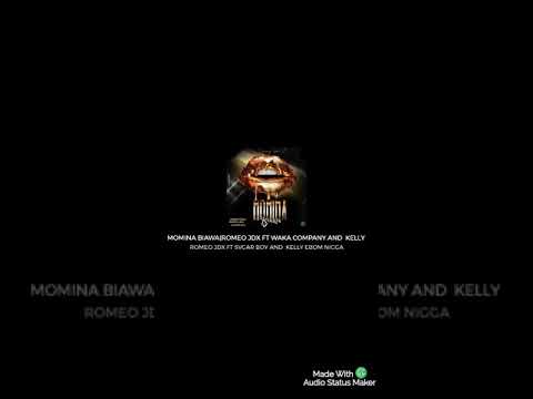 ROMEO JDX _ MOMINA BIAWA ( FT _SVGAR BOY AND KELLY EBOM NIGGA