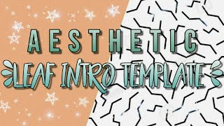 🌿Aesthetic leaf intro template🌿