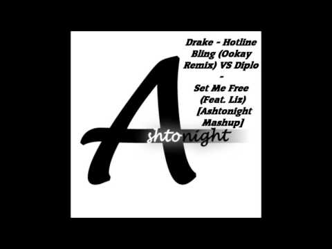 Drake - Hotline Bling (Ookay Remix) VS Diplo - Set Me Free [Ashtonight Mashup]