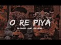 O Re Piya [Slowed + Reverb] Rahat Fateh Ali Khan | Lofi | #song #bollywood #orepiya #viral