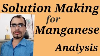 SOLUTION MAKING FOR MANGANESE ANALYSES