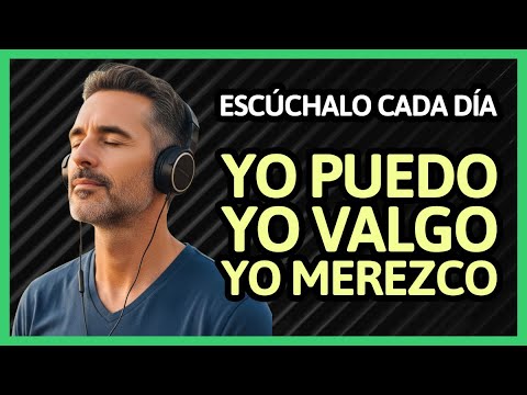 (15 Min) Afirmaciones Positivas Yo Puedo, Yo Valgo, Yo Merezco