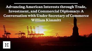 Trade, Investment, and Commercial Diplomacy with Under Secretary of Commerce William Kimmitt