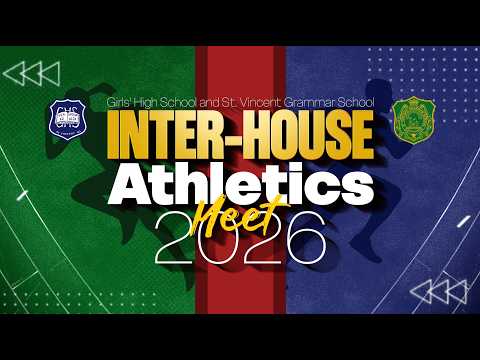 ST. VINCENT GIRLS’ HIGH SCHOOL AND ST. VINCENT GRAMMAR SCHOOL INTER - HOUSE ATHLETICS MEET 2026