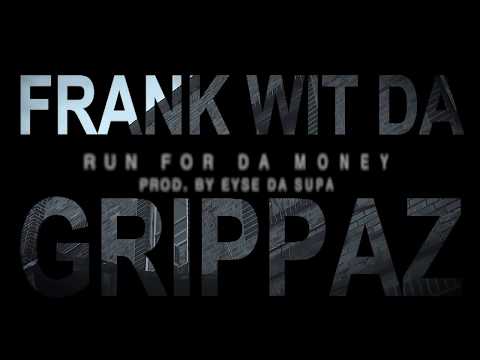 Frank Wit Da Grippaz - Run For The Money (Official Video)